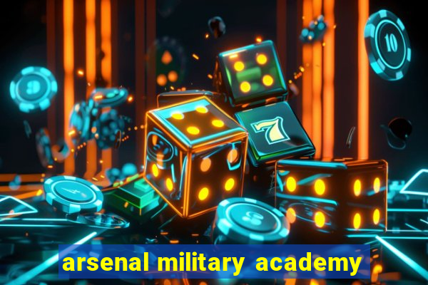 arsenal military academy